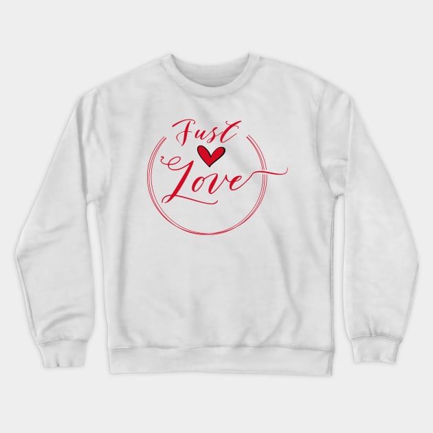 Just Love Crewneck Sweatshirt by ChezALi